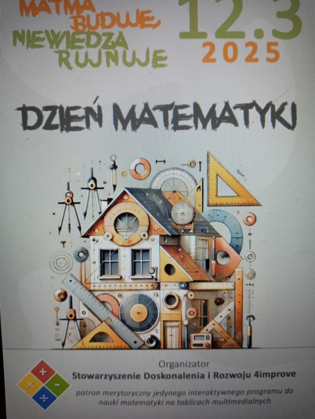 Dzień Matematyki w szkole – ''Matma buduje, niewiedza rujnuje''